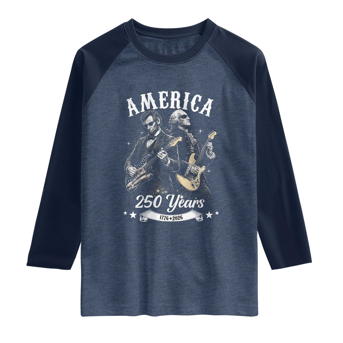 America 250 Years Abraham Lincoln and George Washington Rock Concert Raglan Shirt Presidents Jamming Electric Guitars 1776 to 2026 Semiquincentennial TS02 Heather Denim Navy Print Your Wear