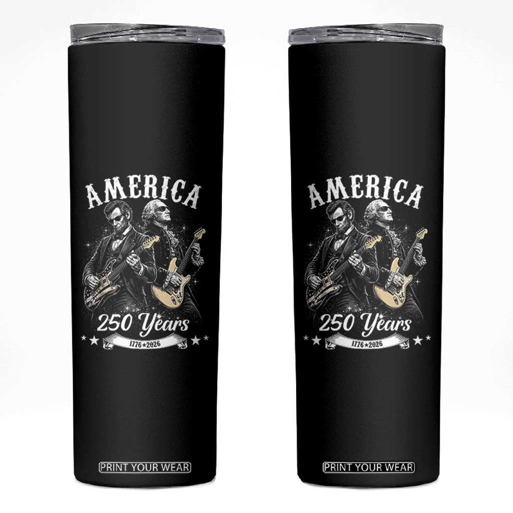 America 250 Years Abraham Lincoln and George Washington Rock Concert Skinny Tumbler Presidents Jamming Electric Guitars 1776 to 2026 Semiquincentennial TS02 Black Print Your Wear