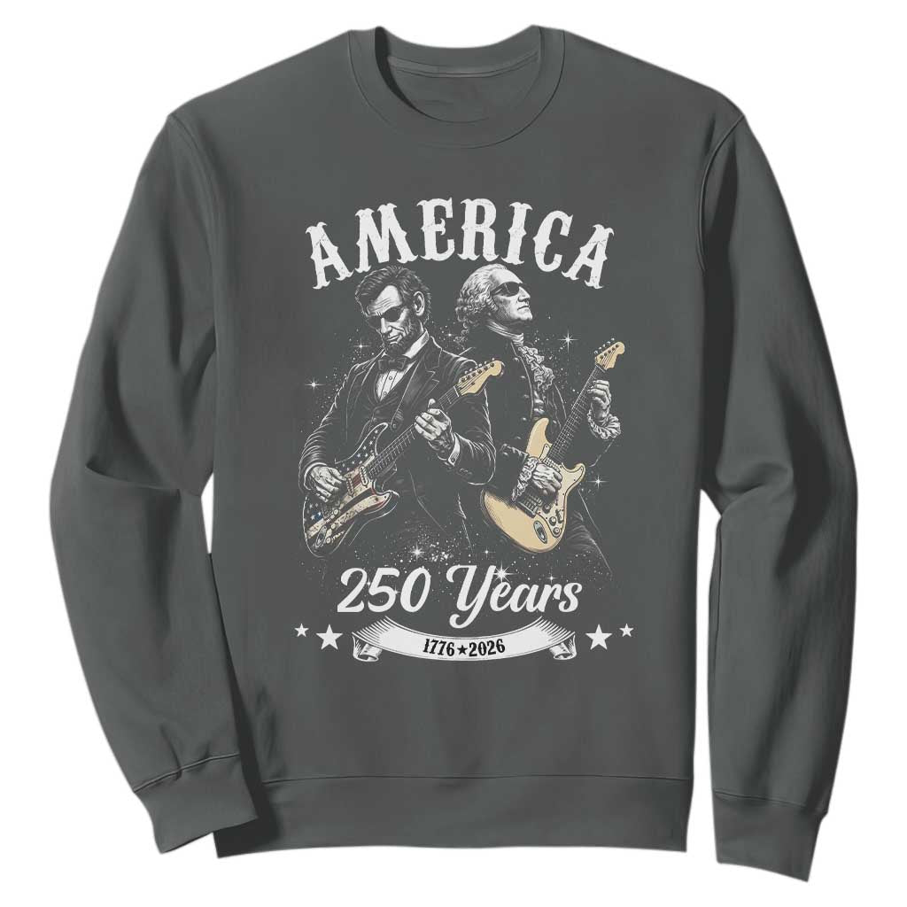 America 250 Years Abraham Lincoln and George Washington Rock Concert Sweatshirt Presidents Jamming Electric Guitars 1776 to 2026 Semiquincentennial TS02 Dark Heather Print Your Wear