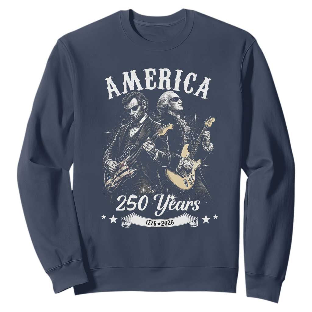America 250 Years Abraham Lincoln and George Washington Rock Concert Sweatshirt Presidents Jamming Electric Guitars 1776 to 2026 Semiquincentennial TS02 Navy Print Your Wear