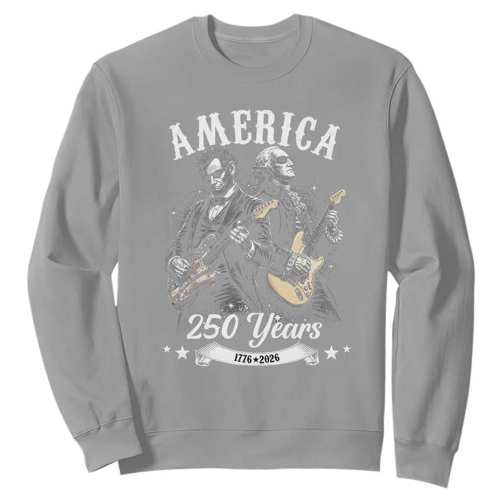 America 250 Years Abraham Lincoln and George Washington Rock Concert Sweatshirt Presidents Jamming Electric Guitars 1776 to 2026 Semiquincentennial TS02 Sport Gray Print Your Wear