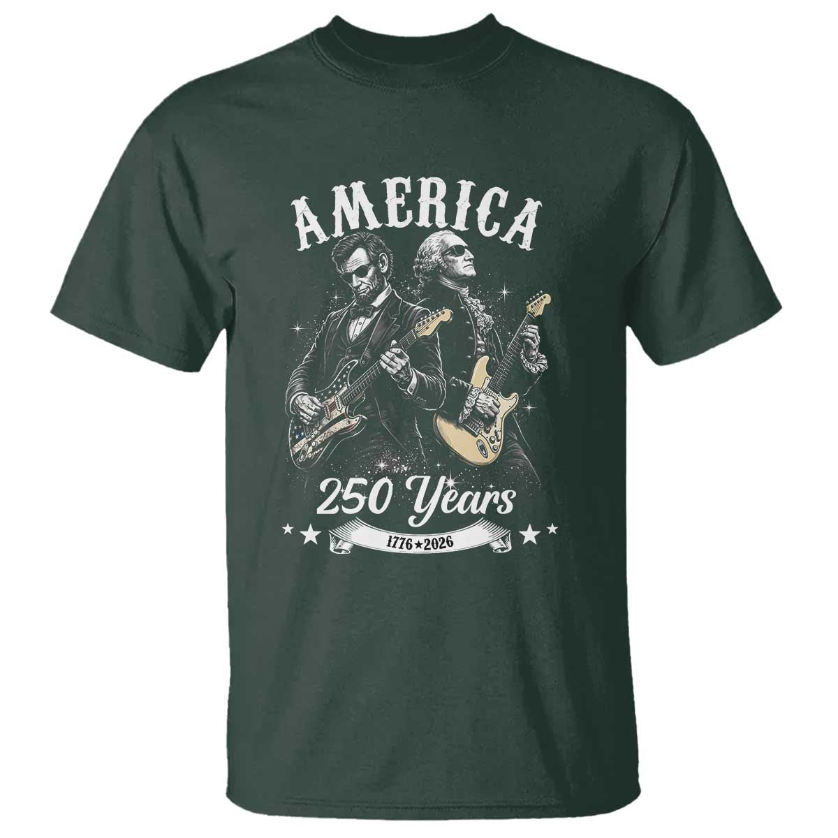 America 250 Years Abraham Lincoln and George Washington Rock Concert T Shirt Presidents Jamming Electric Guitars 1776 to 2026 Semiquincentennial TS02 Dark Forest Green Print Your Wear