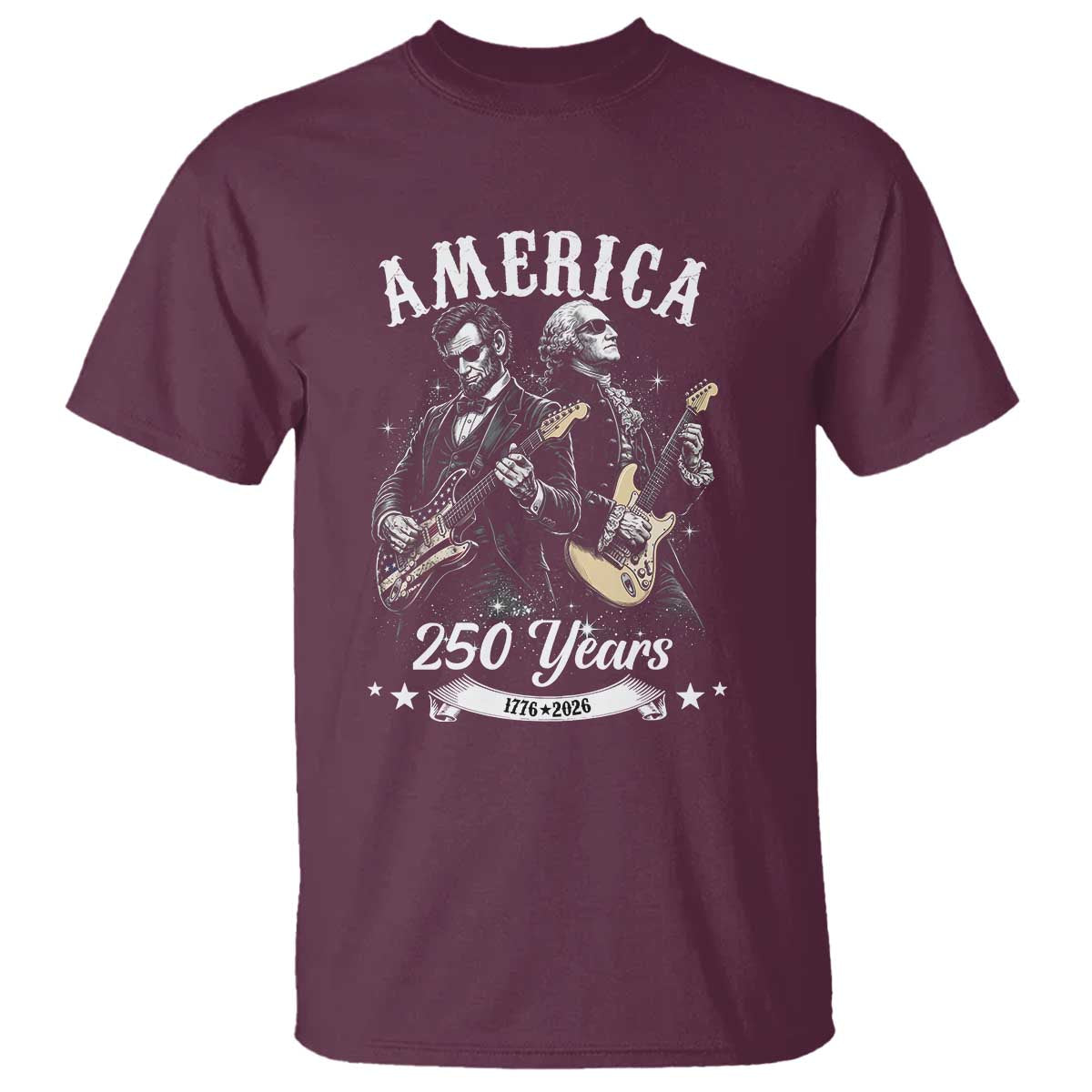 America 250 Years Abraham Lincoln and George Washington Rock Concert T Shirt Presidents Jamming Electric Guitars 1776 to 2026 Semiquincentennial TS02 Maroon Print Your Wear