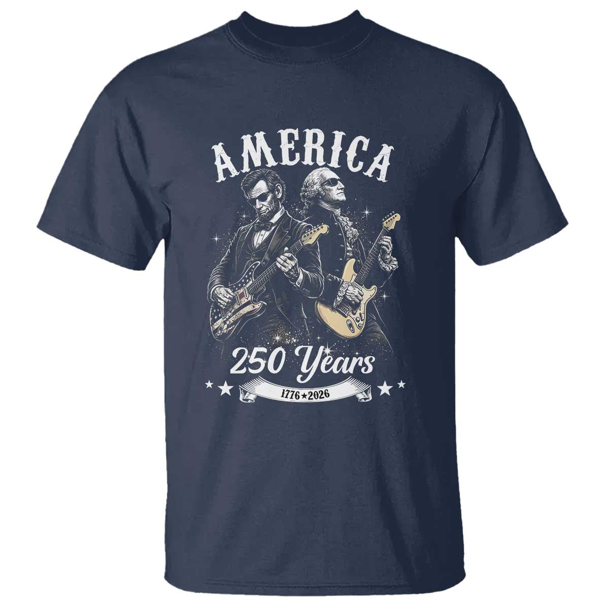America 250 Years Abraham Lincoln and George Washington Rock Concert T Shirt Presidents Jamming Electric Guitars 1776 to 2026 Semiquincentennial TS02 Navy Print Your Wear