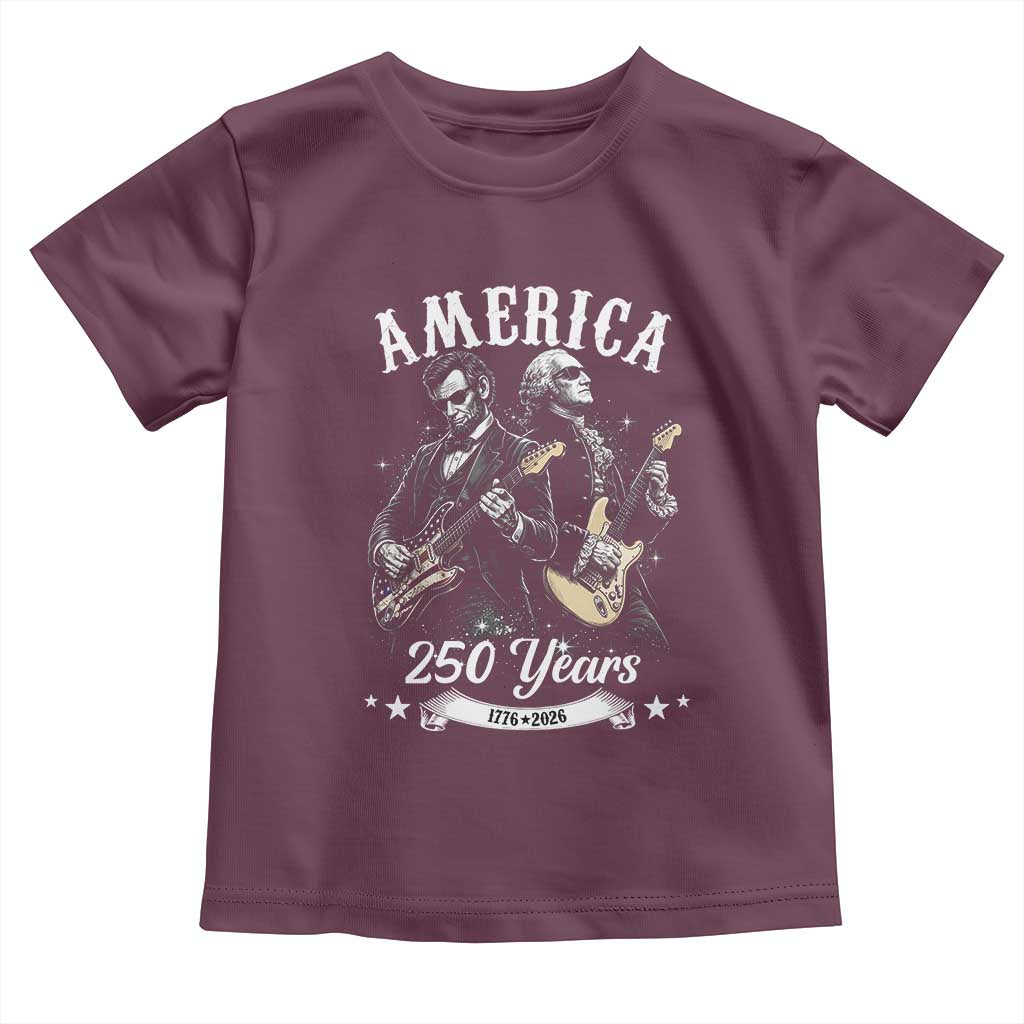 America 250 Years Abraham Lincoln and George Washington Rock Concert Toddler T Shirt Presidents Jamming Electric Guitars 1776 to 2026 Semiquincentennial TS02 Maroon Print Your Wear