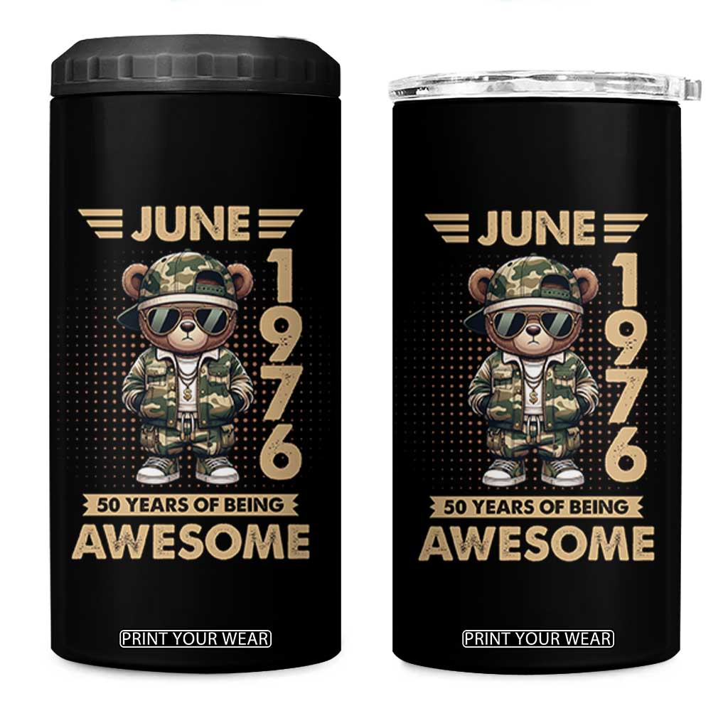 Cool Teddy Bear June 1976 50th Birthday 4 in 1 Can Cooler Tumbler 50 Years Of Being Awesome Retro Streetwear Gift