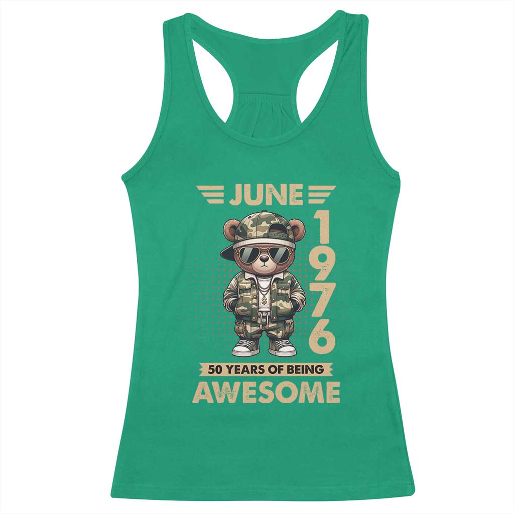 Cool Teddy Bear June 1976 50th Birthday Racerback Tank Top 50 Years Of Being Awesome Retro Streetwear Gift