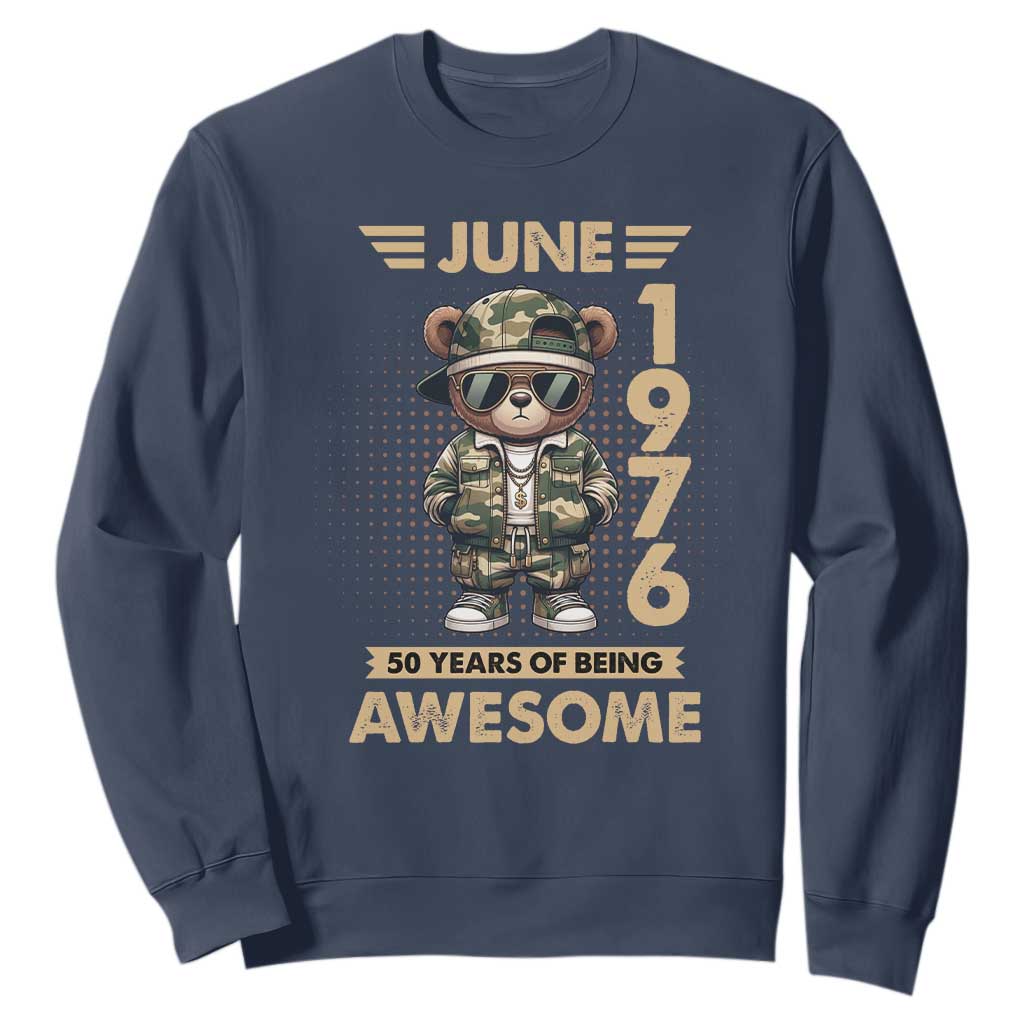 Cool Teddy Bear June 1976 50th Birthday Sweatshirt 50 Years Of Being Awesome Retro Streetwear Gift