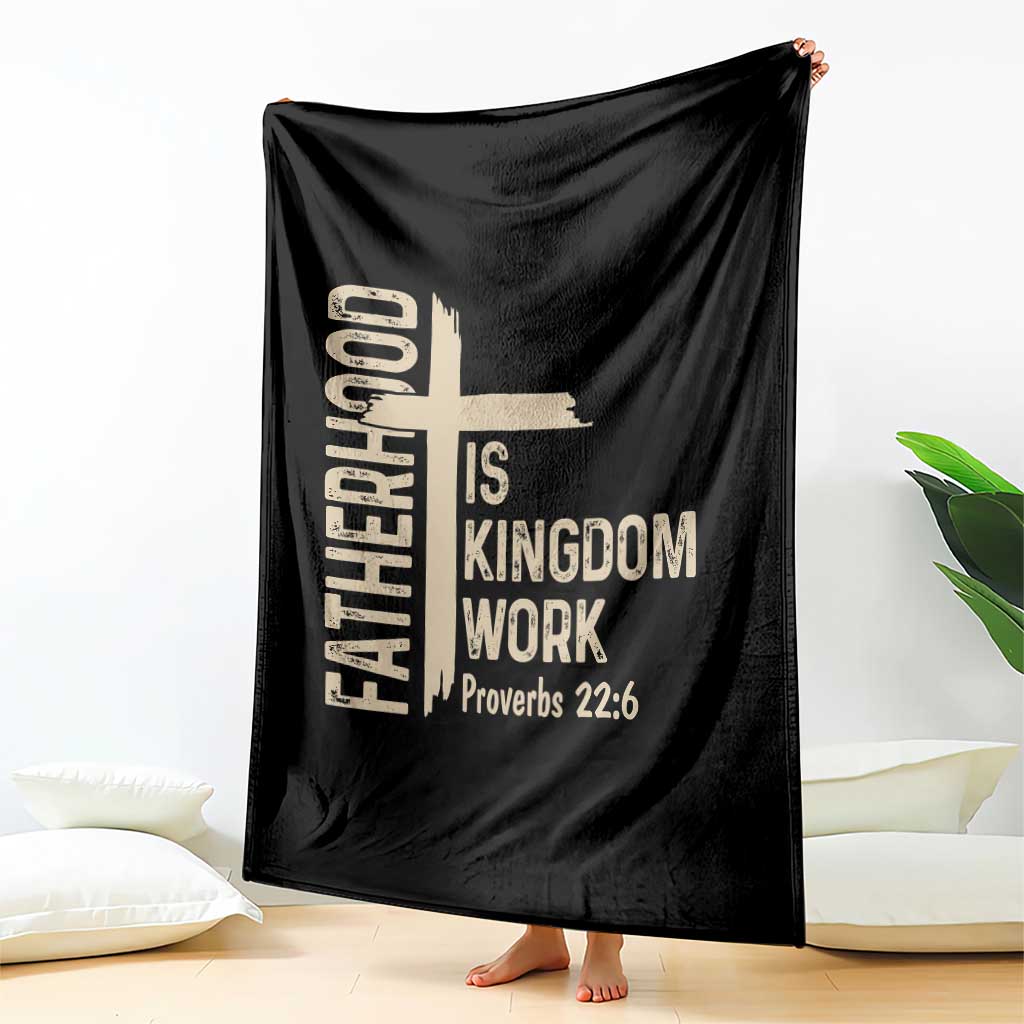 Fatherhood Is Kingdom Work Christian Dad Distressed Cross Throw Blanket Bible Verse Proverbs 22:6 Gift for Faith-Based Fathers
