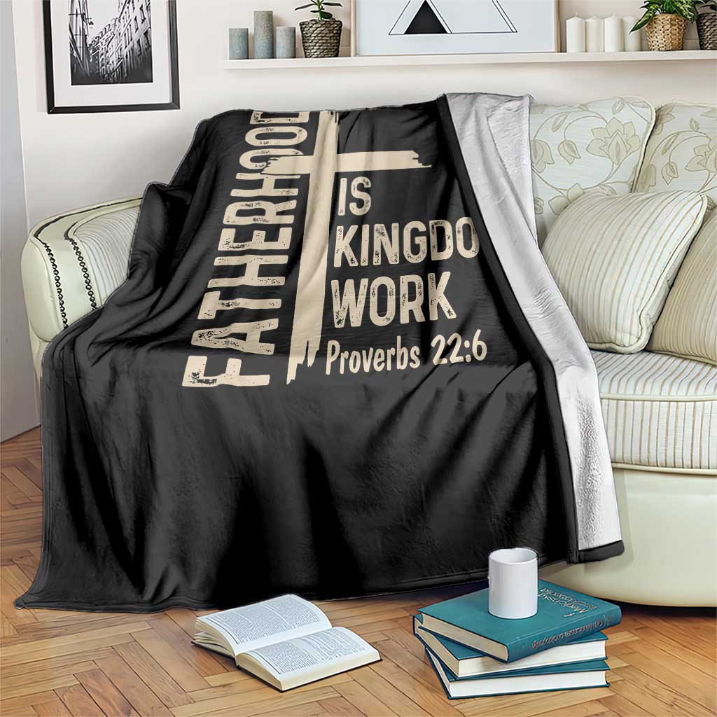 Fatherhood Is Kingdom Work Christian Dad Distressed Cross Throw Blanket Bible Verse Proverbs 22:6 Gift for Faith-Based Fathers