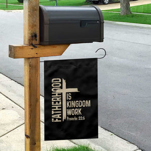 Fatherhood Is Kingdom Work Christian Dad Distressed Cross Garden Flag Bible Verse Proverbs 22:6 Gift for Faith-Based Fathers