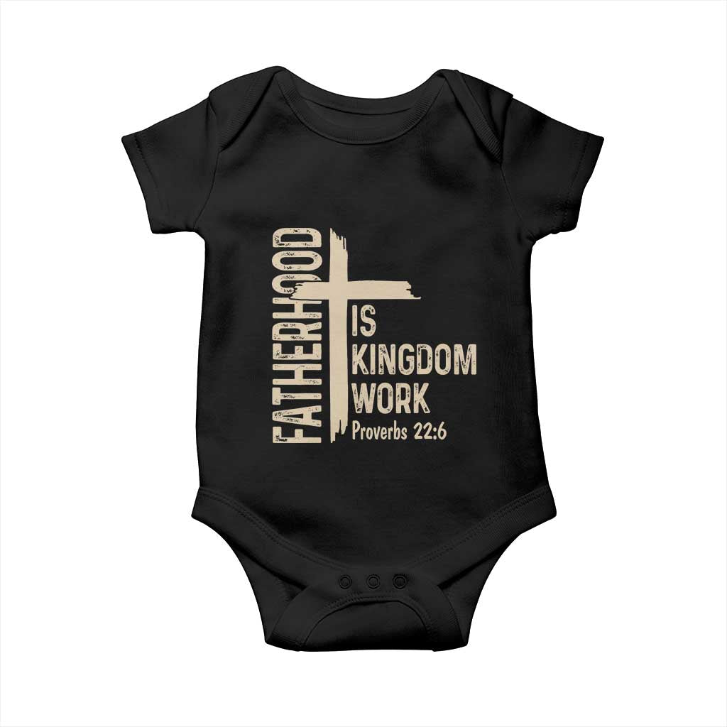Fatherhood Is Kingdom Work Christian Dad Distressed Cross Baby Onesie Bible Verse Proverbs 22:6 Gift for Faith-Based Fathers TS02 Black Print Your Wear