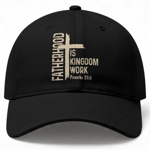 Fatherhood Is Kingdom Work Christian Dad Distressed Cross Baseball Cap Bible Verse Proverbs 22:6 Gift for Faith-Based Fathers