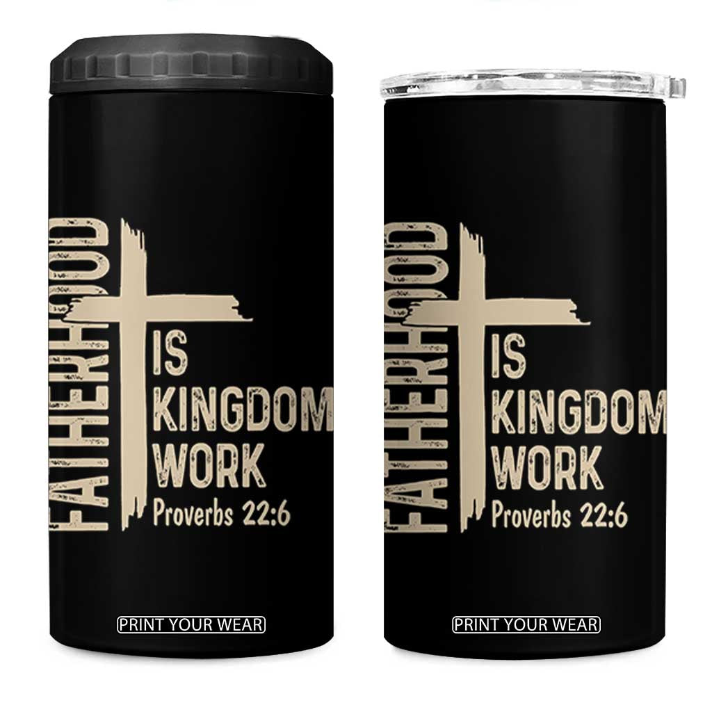 Fatherhood Is Kingdom Work Christian Dad Distressed Cross 4 in 1 Can Cooler Tumbler Bible Verse Proverbs 22:6 Gift for Faith-Based Fathers