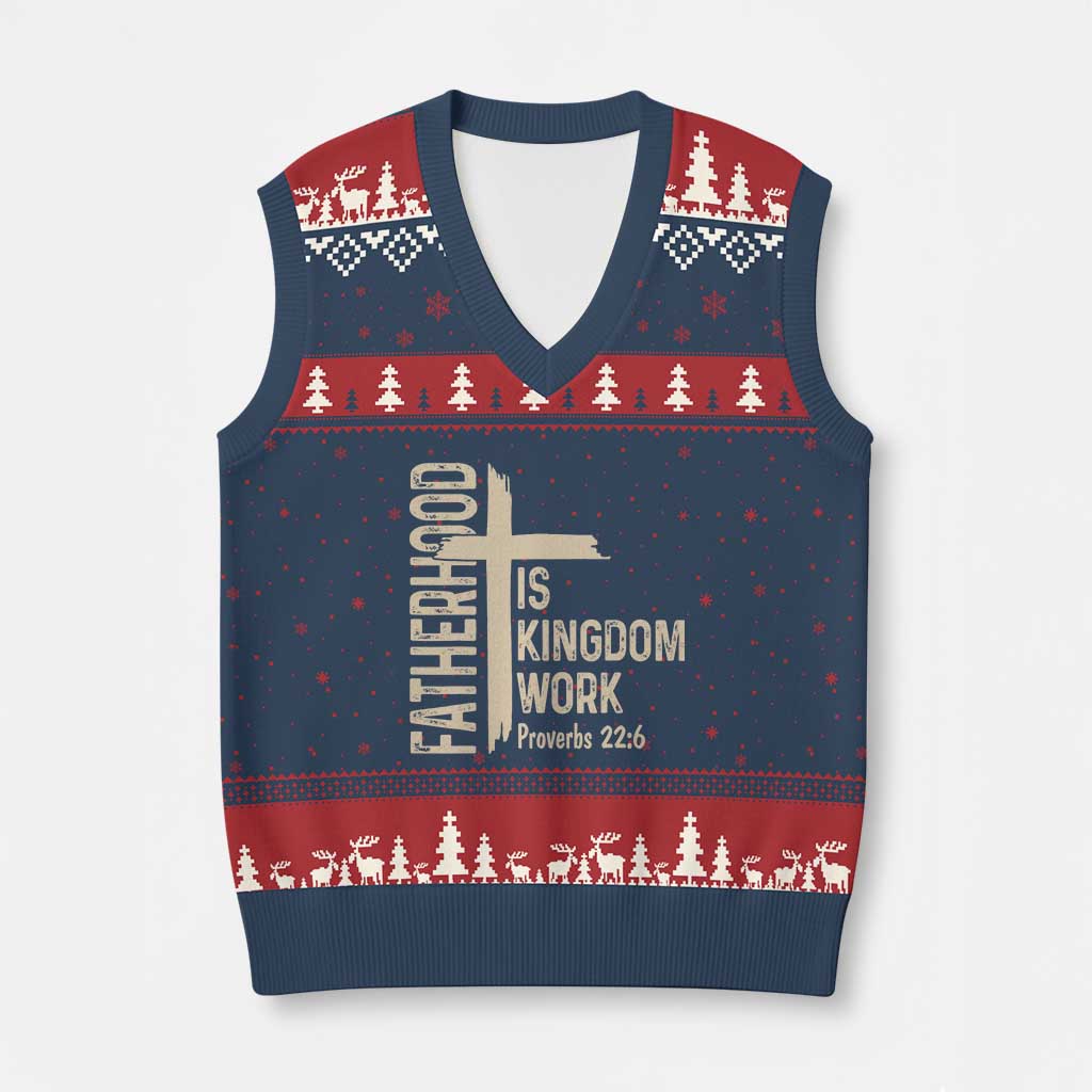 Fatherhood Is Kingdom Work Christian Dad Distressed Cross V-Neck Knit Sweater Vest Bible Verse Proverbs 22:6 Gift for Faith-Based Fathers
