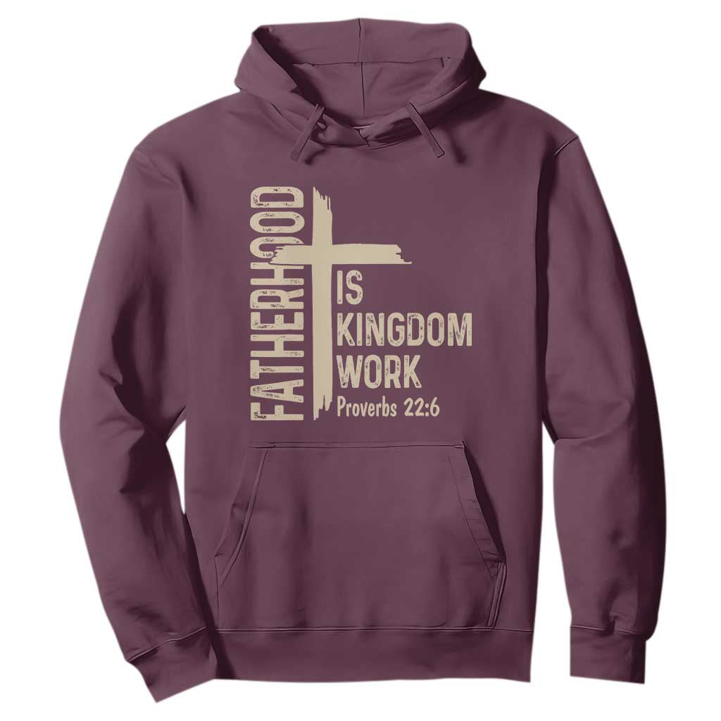 Fatherhood Is Kingdom Work Christian Dad Distressed Cross Hoodie Bible Verse Proverbs 22:6 Gift for Faith-Based Fathers