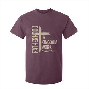 Fatherhood Is Kingdom Work Christian Dad Distressed Cross T Shirt For Kid Bible Verse Proverbs 22:6 Gift for Faith-Based Fathers