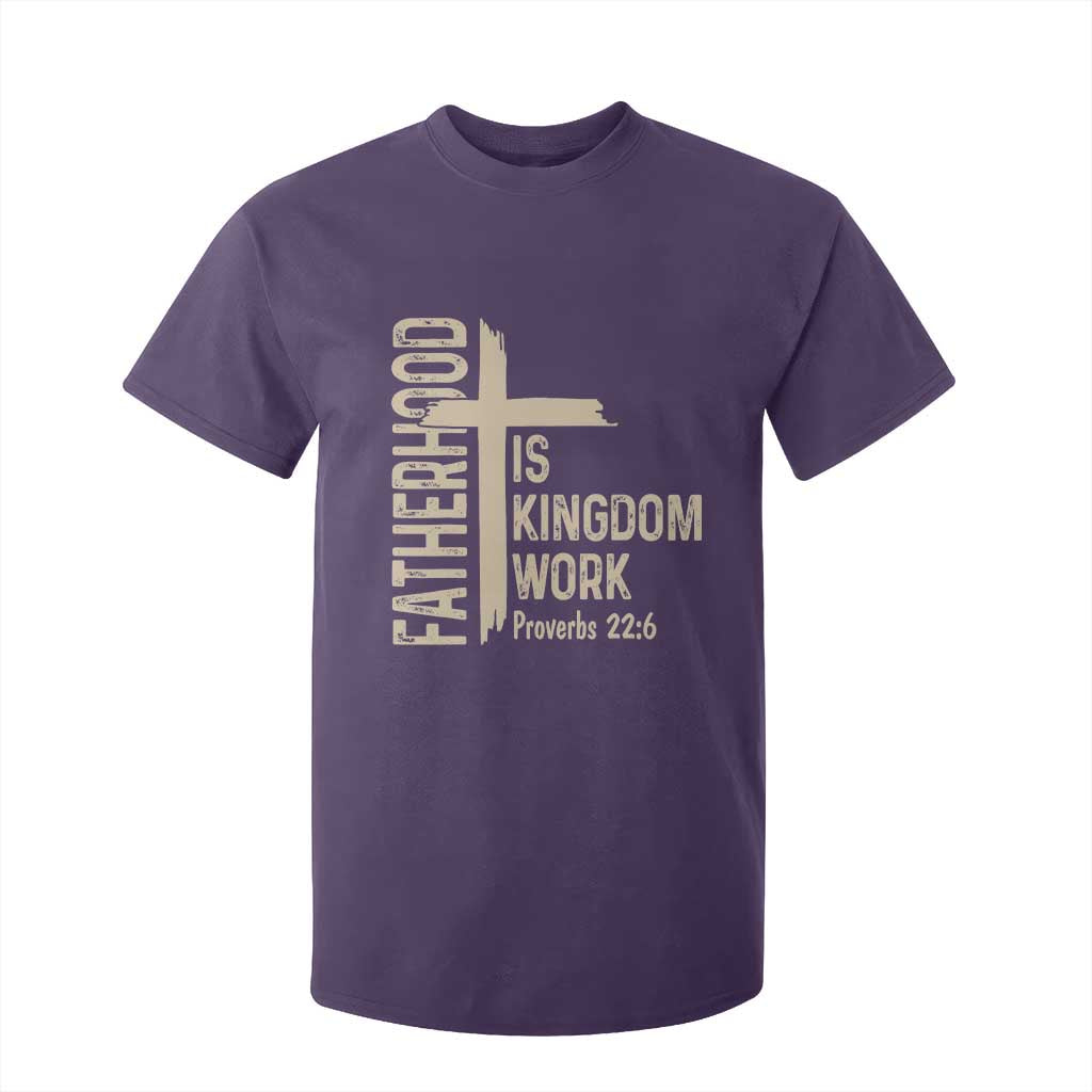 Fatherhood Is Kingdom Work Christian Dad Distressed Cross T Shirt For Kid Bible Verse Proverbs 22:6 Gift for Faith-Based Fathers