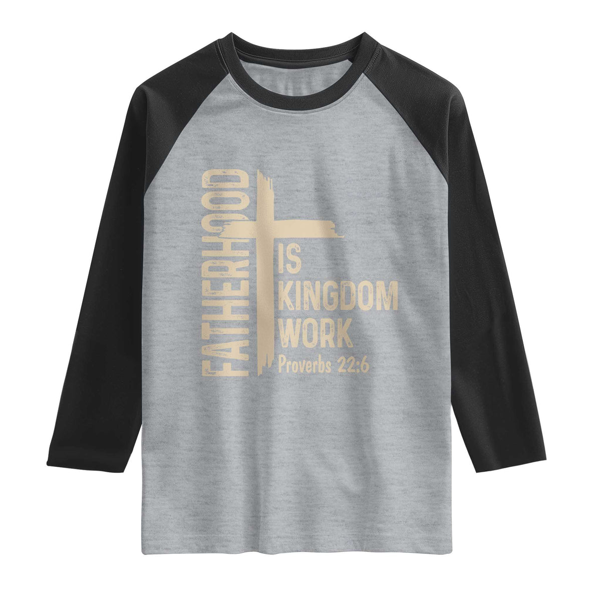 Fatherhood Is Kingdom Work Christian Dad Distressed Cross Raglan Shirt Bible Verse Proverbs 22:6 Gift for Faith-Based Fathers
