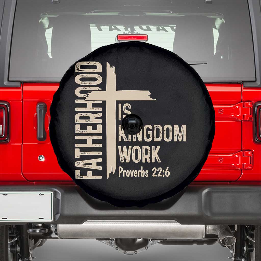 Fatherhood Is Kingdom Work Christian Dad Distressed Cross Spare Tire Cover Bible Verse Proverbs 22:6 Gift for Faith-Based Fathers