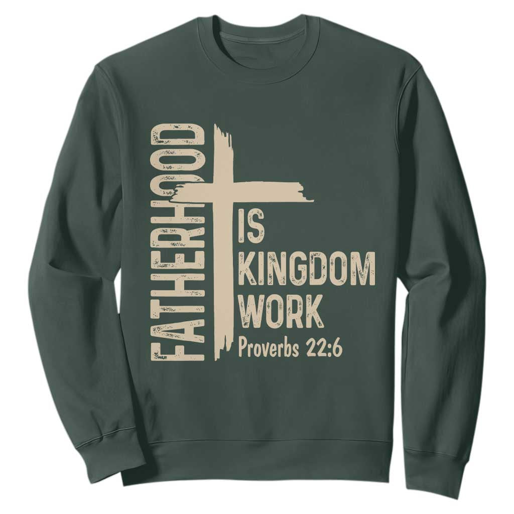 Fatherhood Is Kingdom Work Christian Dad Distressed Cross Sweatshirt Bible Verse Proverbs 22:6 Gift for Faith-Based Fathers