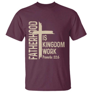 Fatherhood Is Kingdom Work Christian Dad Distressed Cross T Shirt Bible Verse Proverbs 22:6 Gift for Faith-Based Fathers