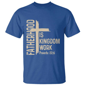 Fatherhood Is Kingdom Work Christian Dad Distressed Cross T Shirt Bible Verse Proverbs 22:6 Gift for Faith-Based Fathers