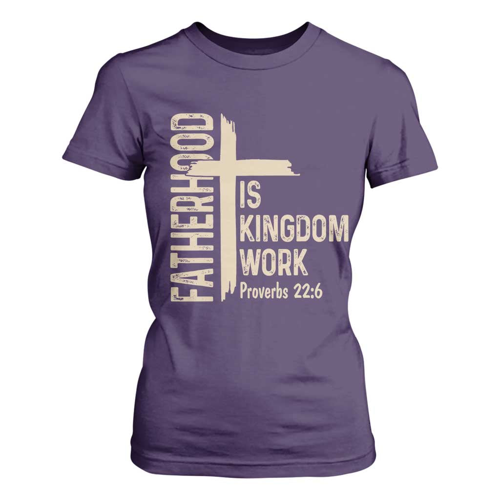 Fatherhood Is Kingdom Work Christian Dad Distressed Cross T Shirt For Women Bible Verse Proverbs 22:6 Gift for Faith-Based Fathers