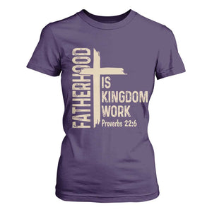 Fatherhood Is Kingdom Work Christian Dad Distressed Cross T Shirt For Women Bible Verse Proverbs 22:6 Gift for Faith-Based Fathers