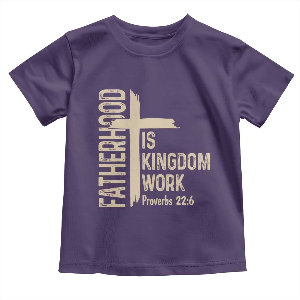Fatherhood Is Kingdom Work Christian Dad Distressed Cross Toddler T Shirt Bible Verse Proverbs 22:6 Gift for Faith-Based Fathers