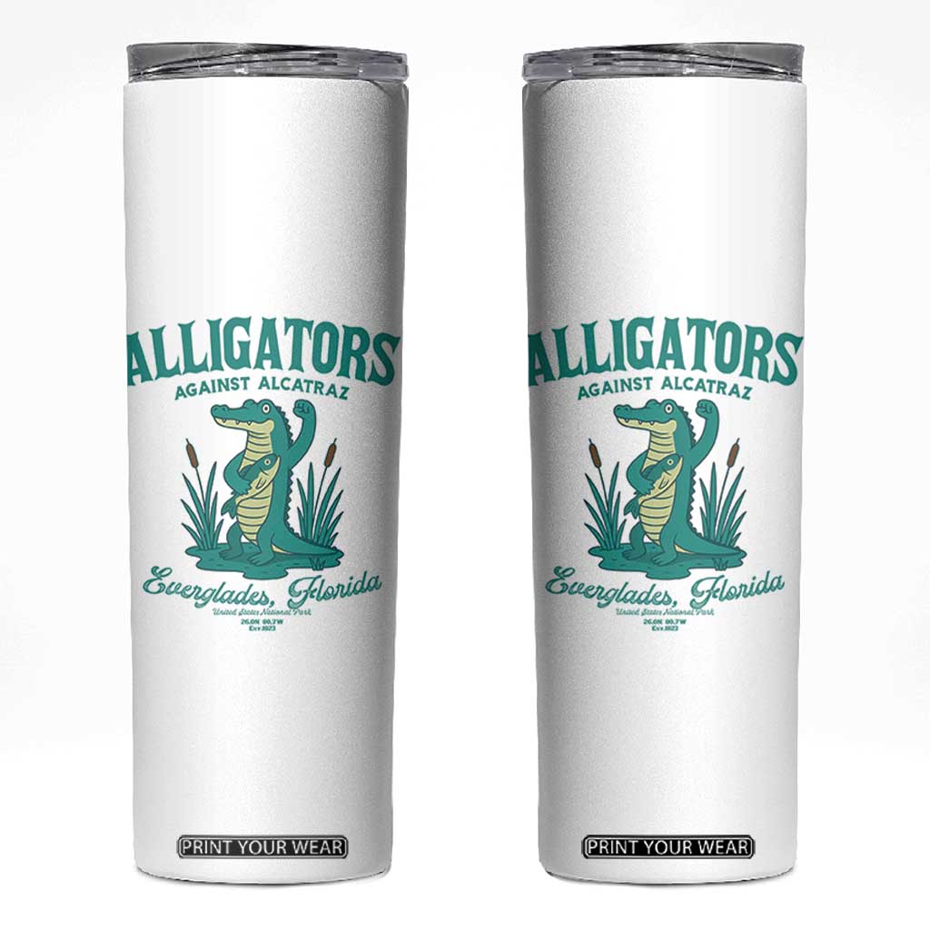 Alligators Against Alcatraz Skinny Tumbler Everglades Florida for Human Rights TS02 White Print Your Wear