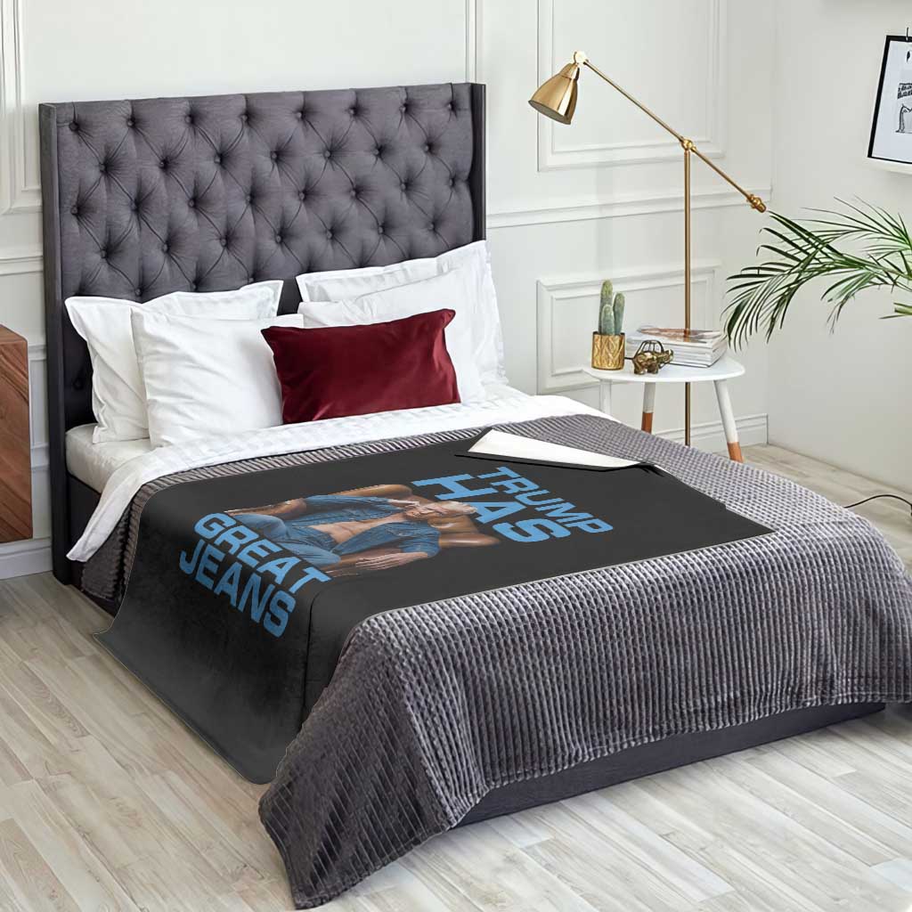 Funny Trump Has Great Jeans Throw Blanket Parody Denim Outfit Graphic TS02 Print Your Wear