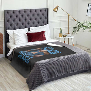 Funny Trump Has Great Jeans Throw Blanket Parody Denim Outfit Graphic TS02 Print Your Wear