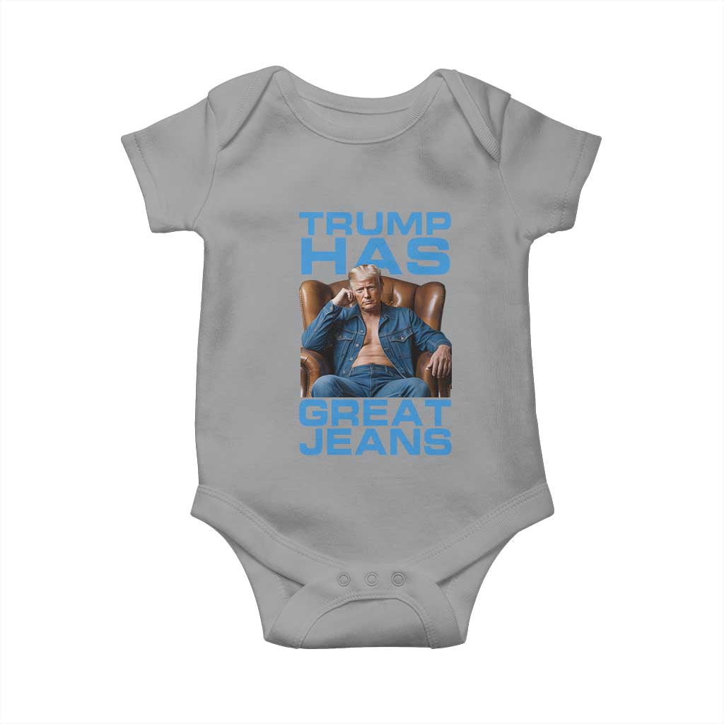 Funny Trump Has Great Jeans Baby Onesie Parody Denim Outfit Graphic TS02 Sport Gray Print Your Wear