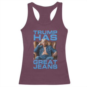 Funny Trump Has Great Jeans Racerback Tank Top Parody Denim Outfit Graphic TS02 Maroon Print Your Wear