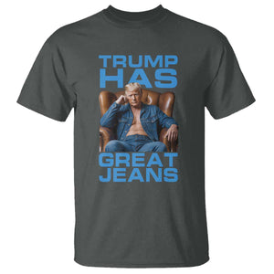 Funny Trump Has Great Jeans T Shirt Parody Denim Outfit Graphic TS02 Dark Heather Print Your Wear