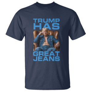 Funny Trump Has Great Jeans T Shirt Parody Denim Outfit Graphic TS02 Navy Print Your Wear
