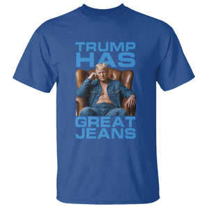 Funny Trump Has Great Jeans T Shirt Parody Denim Outfit Graphic TS02 Royal Blue Print Your Wear