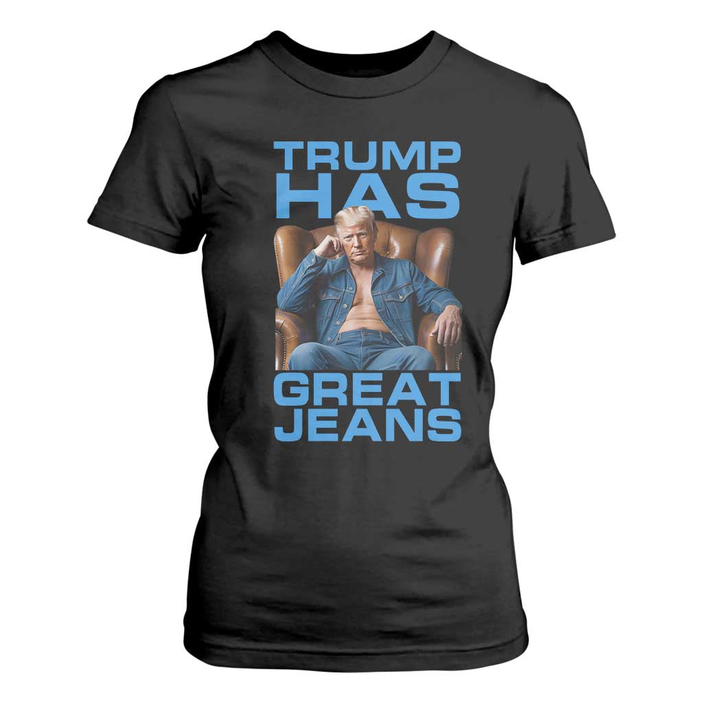 Funny Trump Has Great Jeans T Shirt For Women Parody Denim Outfit Graphic TS02 Black Print Your Wear