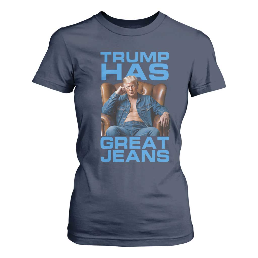 Funny Trump Has Great Jeans T Shirt For Women Parody Denim Outfit Graphic TS02 Navy Print Your Wear