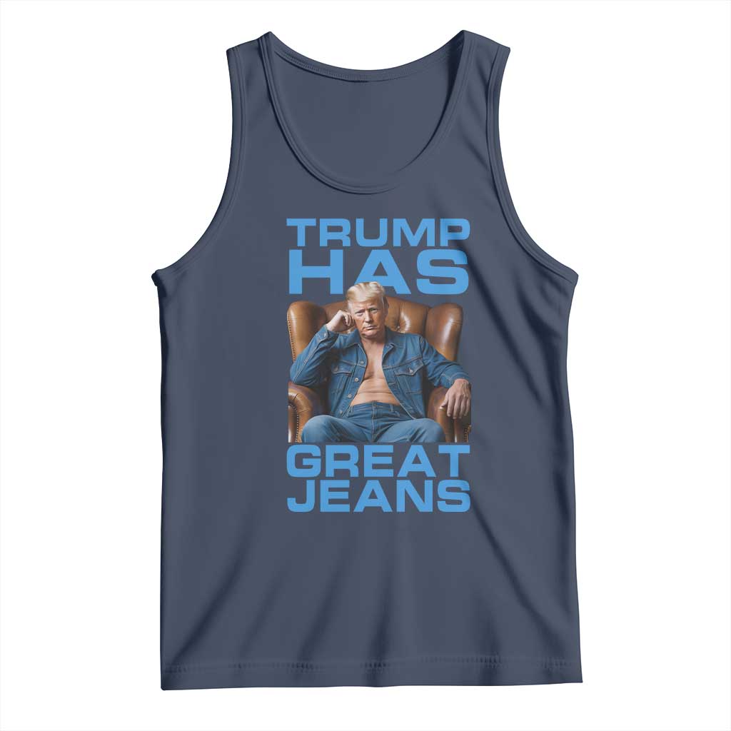 Funny Trump Has Great Jeans Tank Top Parody Denim Outfit Graphic TS02 Navy Print Your Wear
