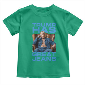 Funny Trump Has Great Jeans Toddler T Shirt Parody Denim Outfit Graphic TS02 Irish Green Print Your Wear