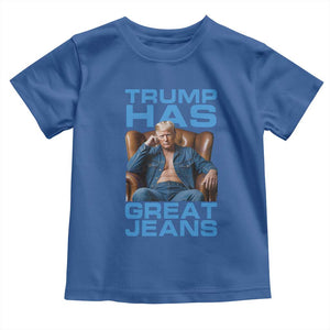 Funny Trump Has Great Jeans Toddler T Shirt Parody Denim Outfit Graphic TS02 Royal Blue Print Your Wear