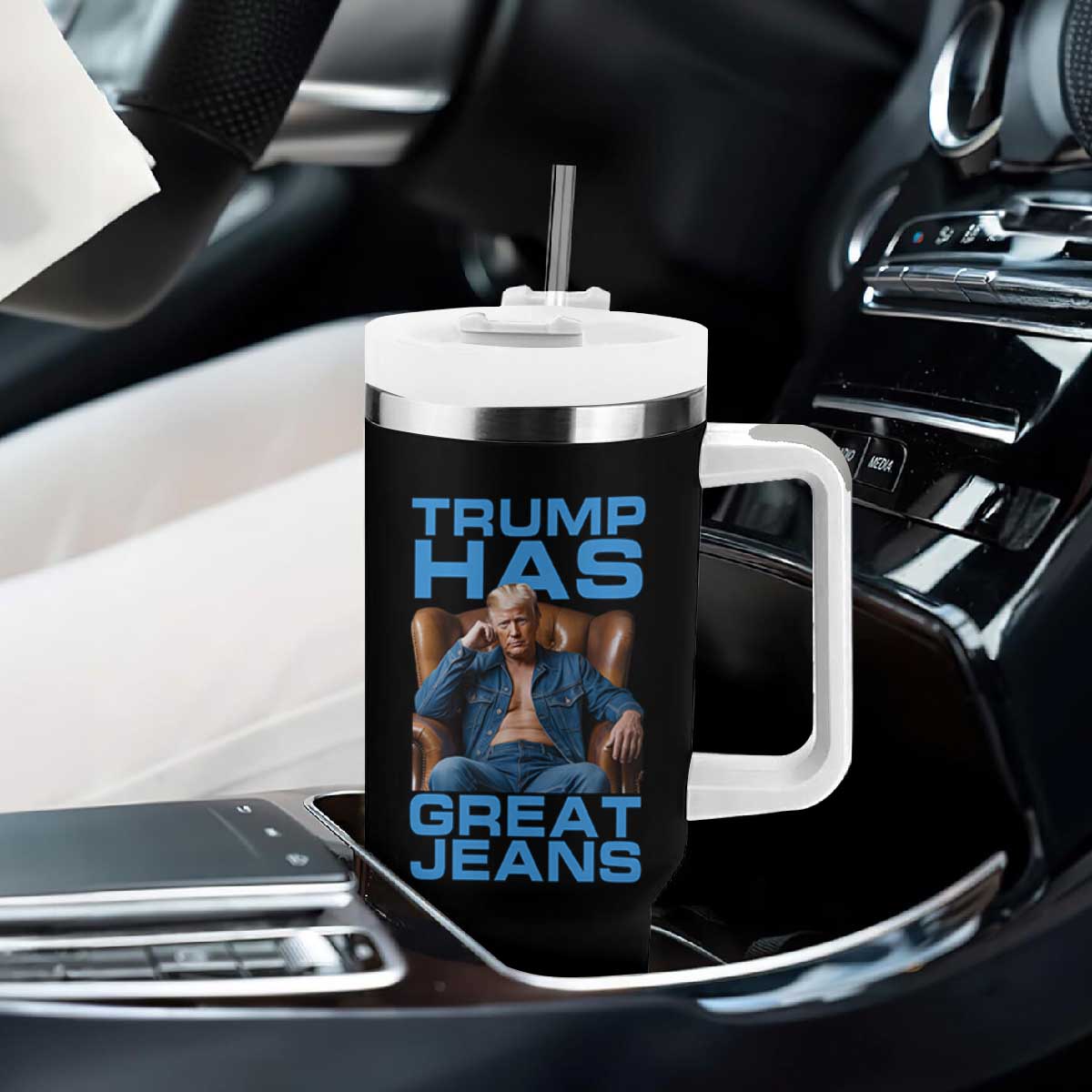 Funny Trump Has Great Jeans Tumbler With Handle Parody Denim Outfit Graphic TS02 Print Your Wear