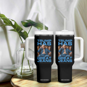 Funny Trump Has Great Jeans Tumbler With Handle Parody Denim Outfit Graphic TS02 Print Your Wear