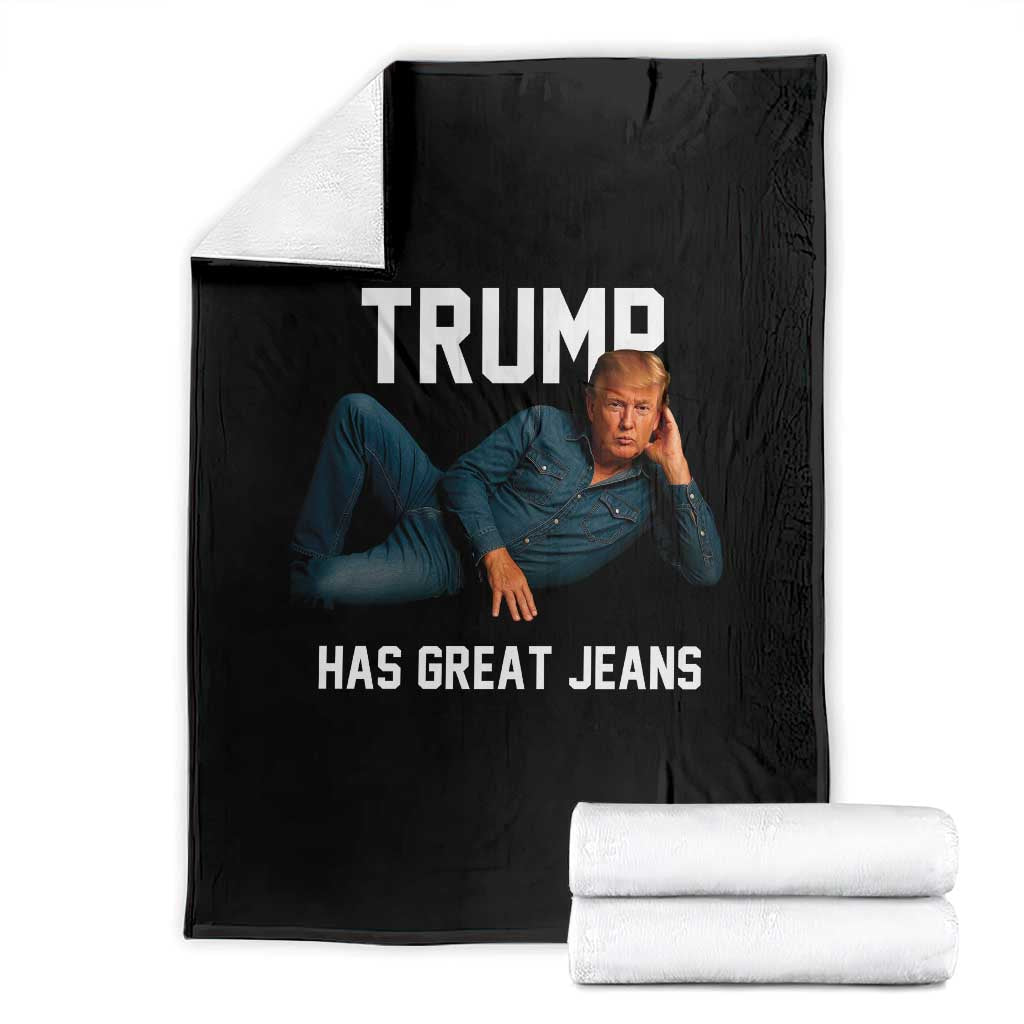 Funny Trump Has Great Jeans Throw Blanket Model Posing Parody Denim TS02 Black Print Your Wear