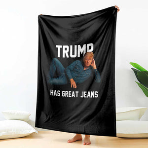 Funny Trump Has Great Jeans Throw Blanket Model Posing Parody Denim TS02 Print Your Wear