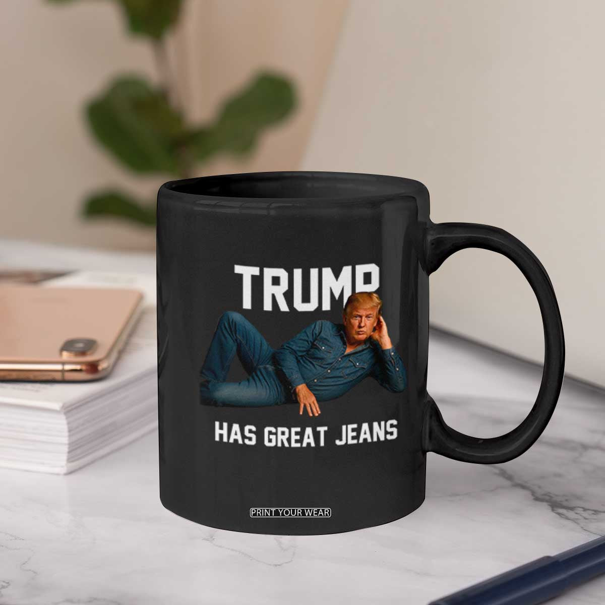 Funny Trump Has Great Jeans Coffee Mug Model Posing Parody Denim TS02 Print Your Wear