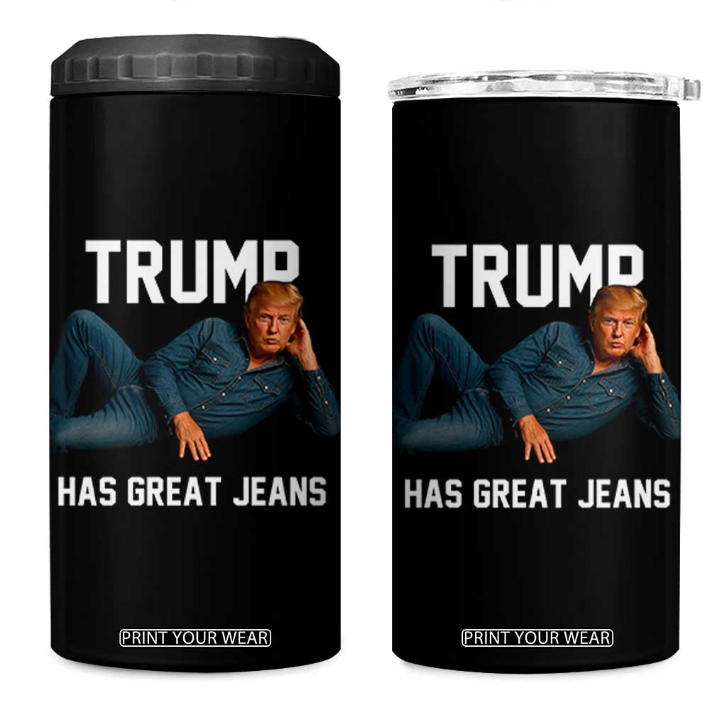 Funny Trump Has Great Jeans 4 in 1 Can Cooler Tumbler Model Posing Parody Denim TS02 One Size: 16 oz Black Print Your Wear