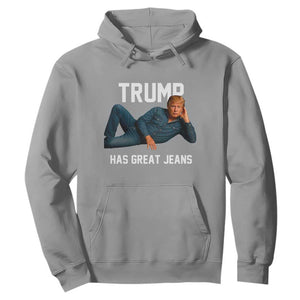 Funny Trump Has Great Jeans Hoodie Model Posing Parody Denim TS02 Sport Gray Print Your Wear